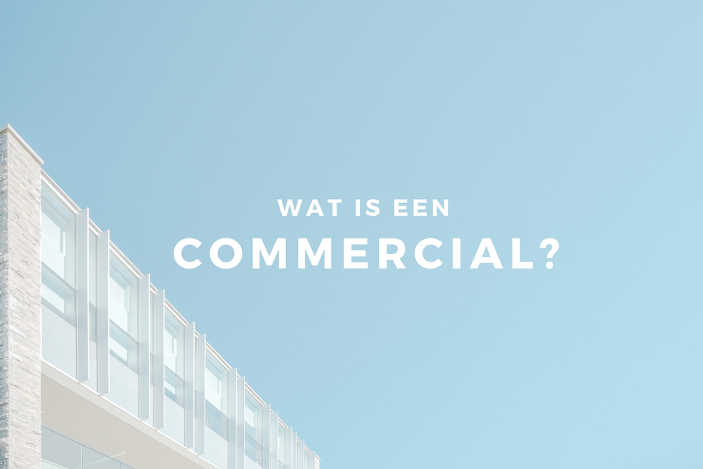 Wat is een commercial?