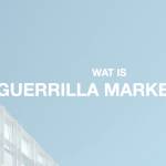 Wat is Guerrilla Marketing