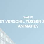 Wat is het verschil tussen 2D en 3D animatie